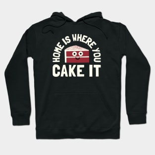 Home Is Where You Cake It - Red Velvet Cake Hoodie